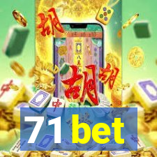 71 bet